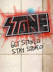 Stone : Get Stoned, Stay Stoned